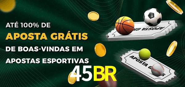 45BR Ate 100% de Aposta Gratis