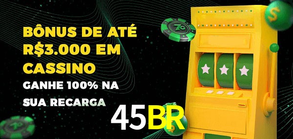 45BR melhor bônus de depósito